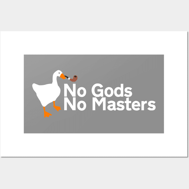 No Gods No Masters | Untitled Goose Game Wall Art by threadbaregaming